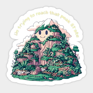 "I'm trying to reach that peak state" 1 Sticker